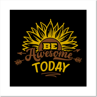 Be Awesome Today Sunflower Graphic Gift Posters and Art